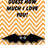 Halloween Printable: I Bat You Can't Guess How Much I Love You, 2012 Copyright Christine Hull, Windy Pinwheel free halloween themed printable lunch box love notes