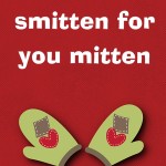 Christmas and Winter Printables: I am smitten for you mitten, 2012 Copyright Christine Hull, Windy Pinwheel winter themed lunch box love note printables