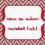Christmas Advent Calendar: Indoor snowball fight, 2013 Copyright Christine Hull, Windy Pinwheel printable advent calendar
