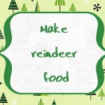 Christmas Advent Calendar: Make reindeer food, 2013 Copyright Christine Hull, Windy Pinwheel printable advent calendar