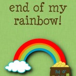 Luck O' The Irish: You're the end of my rainbow, 2014 Copyright Christine Hull, Windy Pinwheel st. patrick's day printable lunch box notes