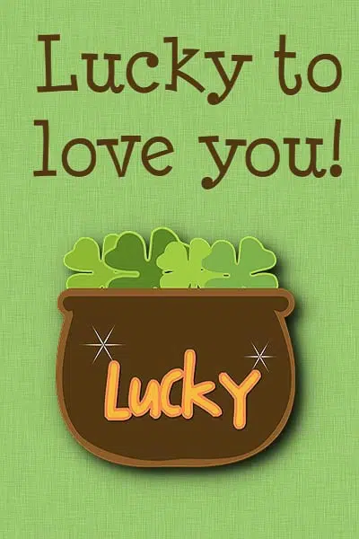 Luck O' The Irish: Lucky to love you, 2014 Copyright Christine Hull, Windy Pinwheel st. patrick's day printable lunch box notes