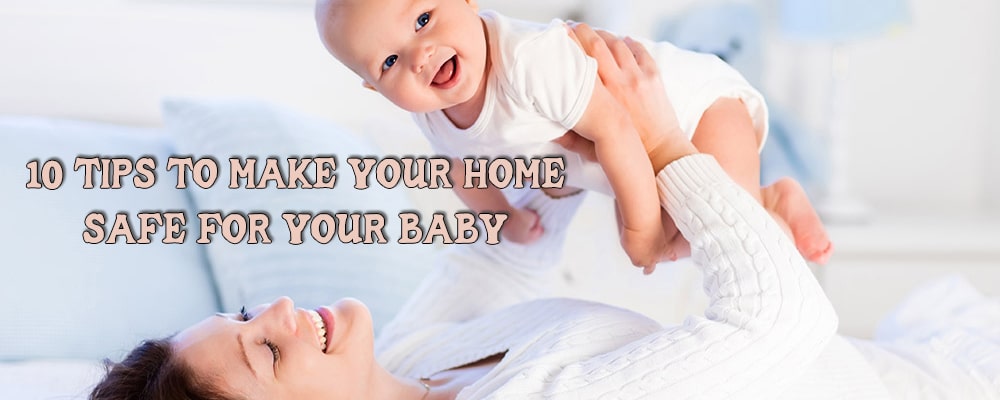 10 tips to make your home safe for your baby, Source: Crystal Watson, MakeYourBabyLaugh.com