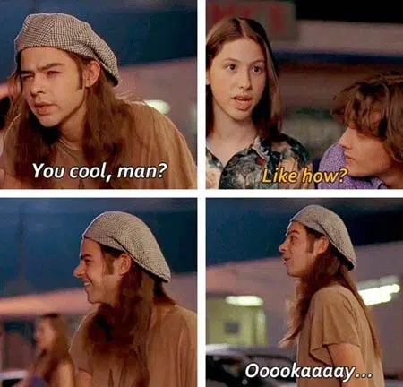 Dazed and Confused: Are you cool, man? Source: FunnyJunk.com work from home dad