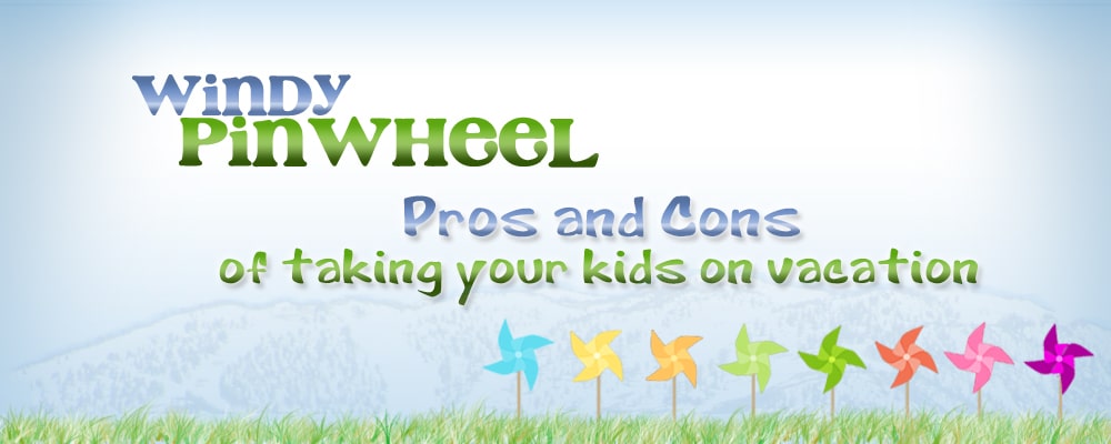 Pros and cons of taking your kids with you on vacation (header)